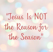 Jesus is the reason for the season