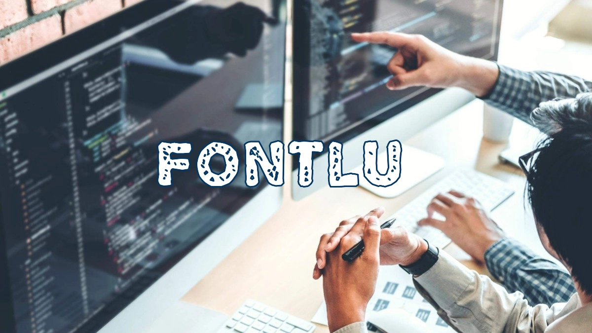 What is Fontlu?