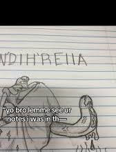 Yo bro lemme see your notes tiktok